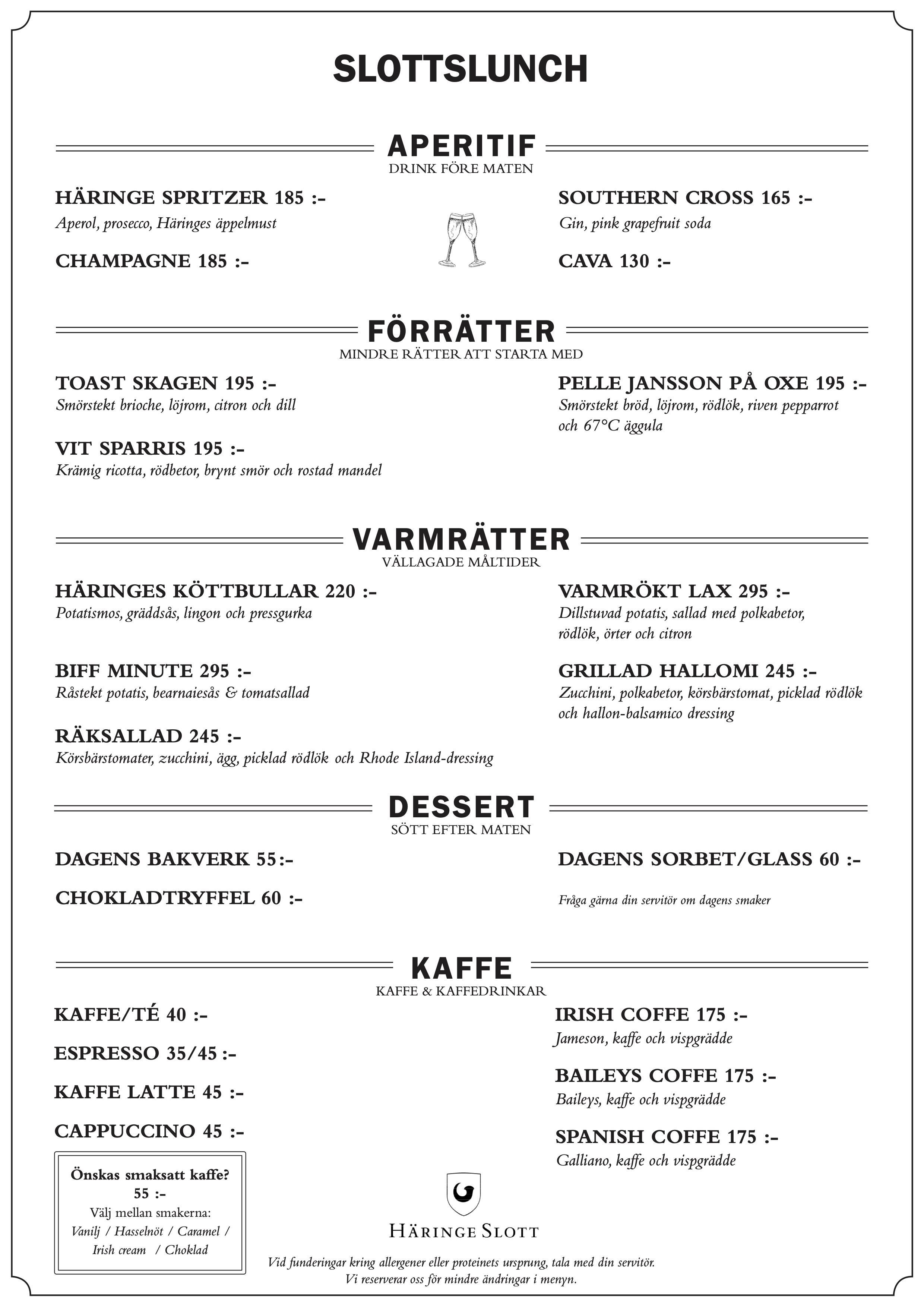 Lördagslunch - För aktuell meny: kontakta info@haringeslott.se eller 08-504 204 40