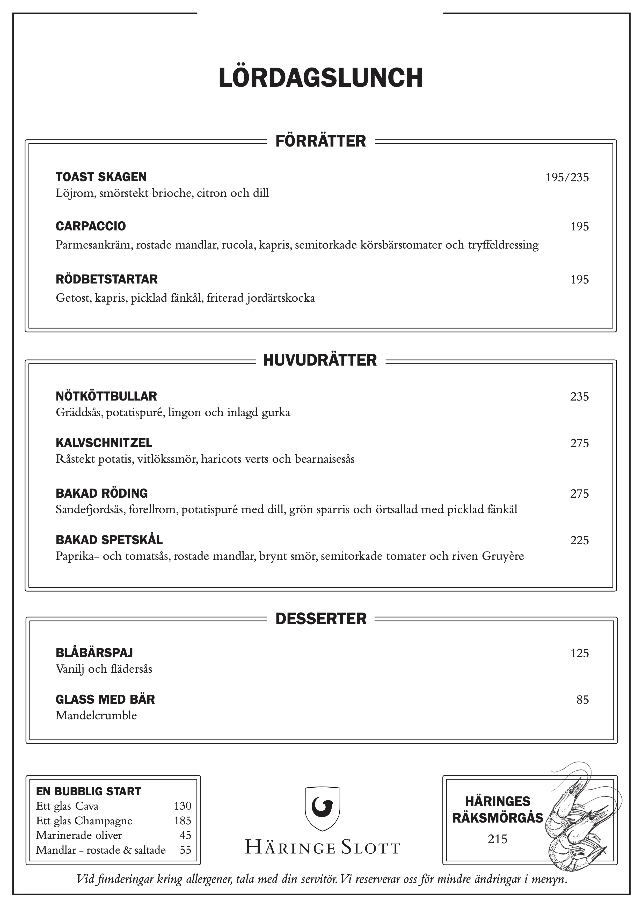 Lördagslunch - För aktuell meny: kontakta info@haringeslott.se eller 08-504 204 40