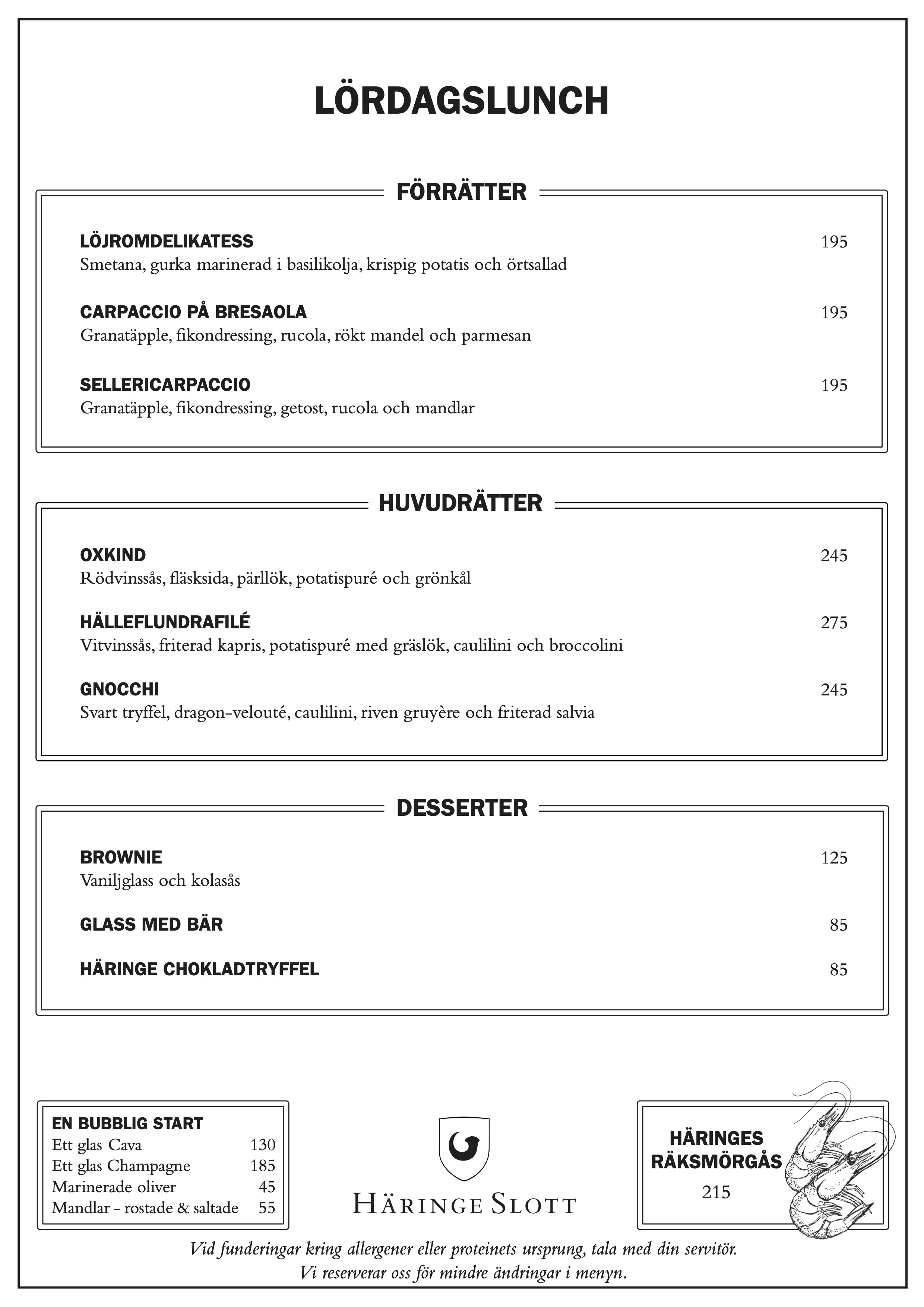 Lördagslunch - För aktuell meny: kontakta info@haringeslott.se eller 08-504 204 40
