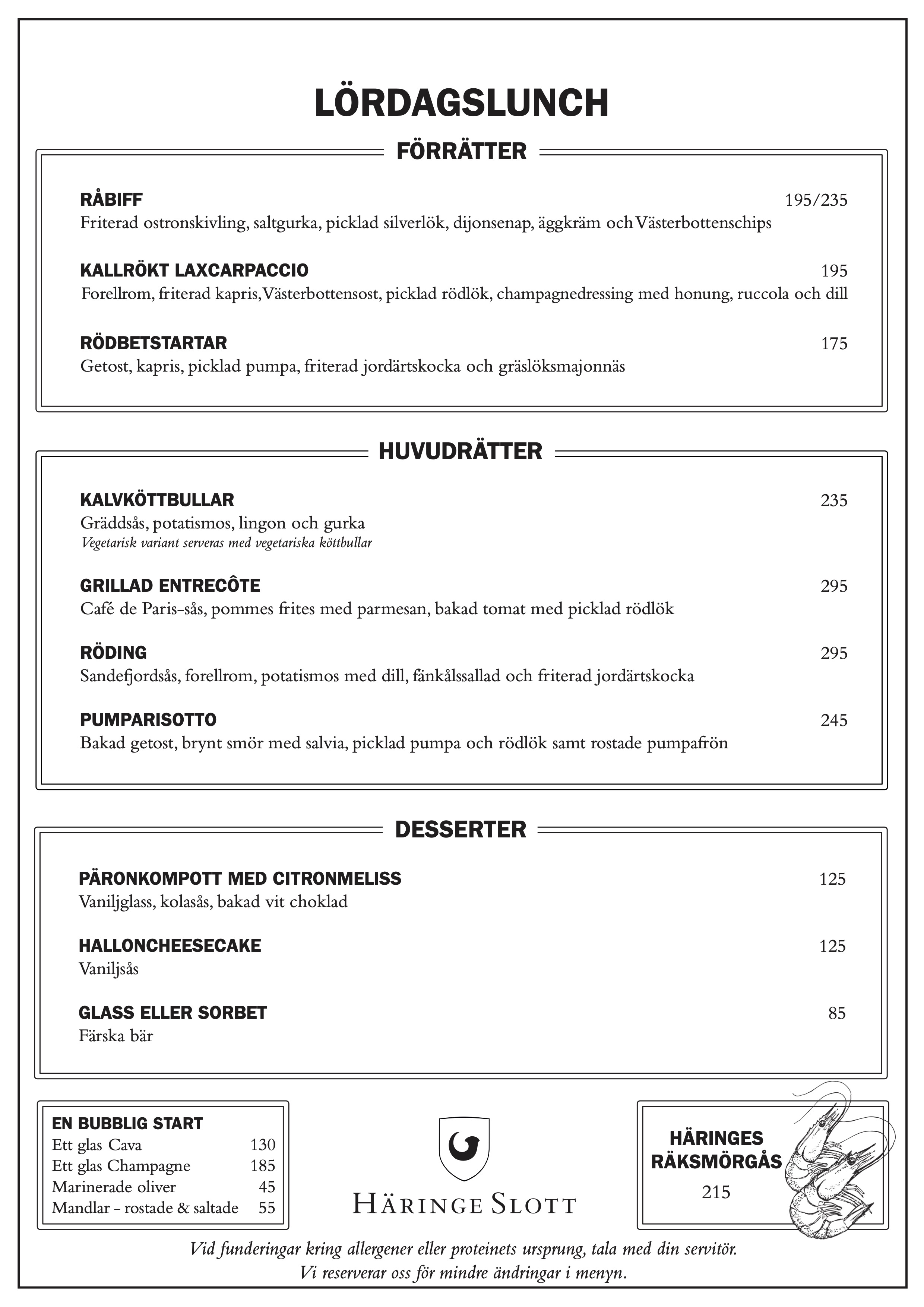 Lördagslunch - För aktuell meny: kontakta info@haringeslott.se eller 08-504 204 40